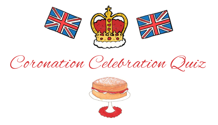 Coronation Celebration Quiz
